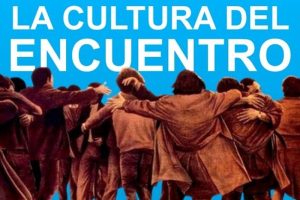 Latin American Humanist and Christian Trade Union Forum: “The Culture of Encounter” - post WOW